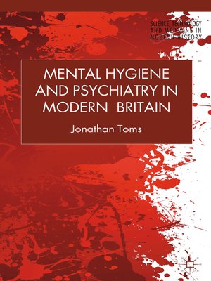 cover image of Mental Hygiene and Psychiatry in Modern Britain
